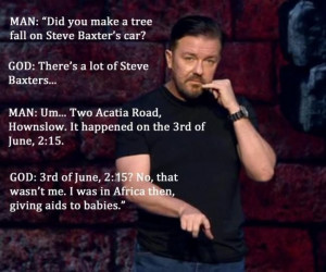 Ricky Gervais - the funniest atheist out there .... so wrong but ...