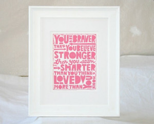 Winnie the Pooh Quote You Are Braver than You by rawartletterpress, $ ...