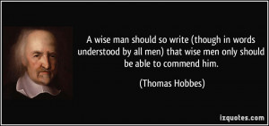 wise man should so write (though in words understood by all men ...