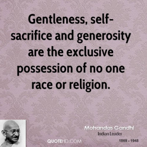 ... generosity are the exclusive possession of no one race or religion