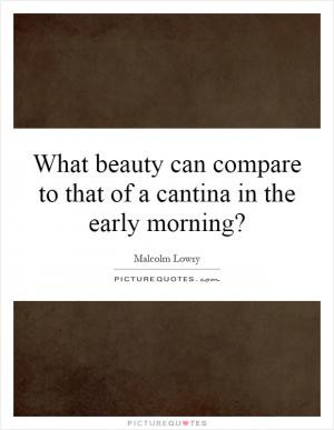 See All Malcolm Lowry Quotes