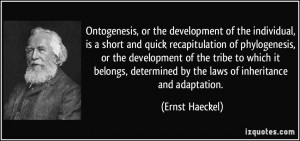 Ontogenesis, or the development of the individual, is a short and ...