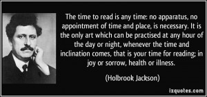 to read is any time: no apparatus, no appointment of time and place ...
