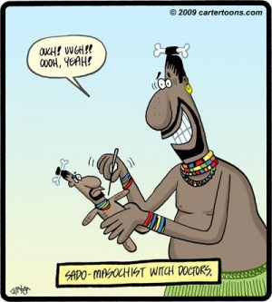 Cartoon: Sado Masochist Witch Doctor (medium) by cartertoons tagged ...