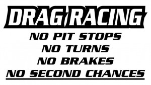 Drag Racing Quotes and Sayings