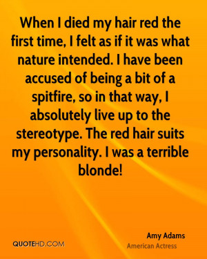 When I died my hair red the first time, I felt as if it was what ...
