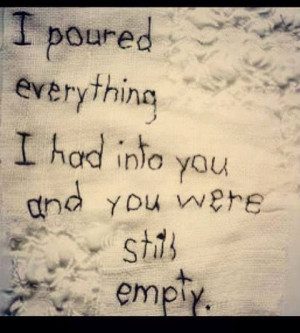 poured everything into you, C.....