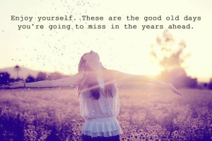 There are the good old days you’re going to miss in the years ...