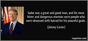 Sadat was a great and good man, and his most bitter and dangerous ...