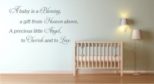 baby is a blessing, a gift from Heaven above...