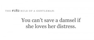 You can't save a damsel if she loves her distress.