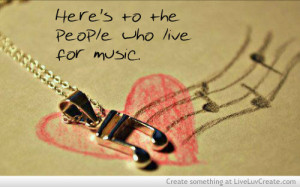 ... , cute, life, living for music, love, music, pretty, quote, quotes