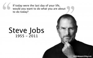 ... , and CEO of Apple Presenting our visitors Some Steve Jobs Quotes