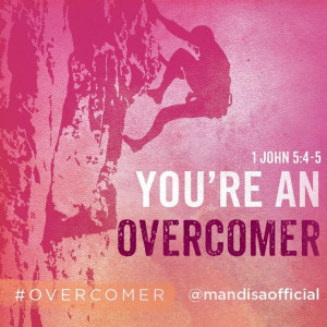 You're an overcomer.