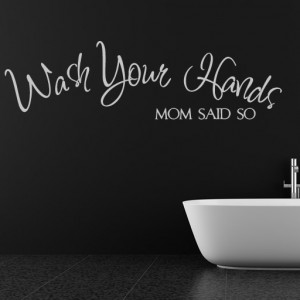 ... Your Hands Mom Said So Quote Wall Stickers Wall Art Decal Transfers
