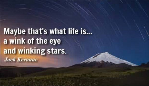 New short Life Quotes - May be that’s what life is a wink of the eye ...