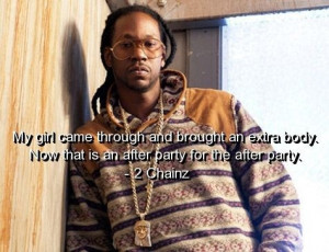 Rapper 2 chainz, quotes, sayings, girl, party, rap