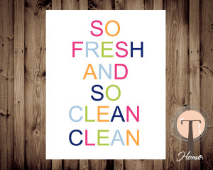 Funny Clean Quotes About Life So fresh and so clean clean,