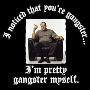 Gangster Funny Sayings
