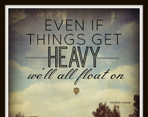 Modest Mouse Float On lyric Photo A rt Quote 8X10 Typography Hot Air ...