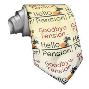 Goodbye Tension Hello Pension Funny Retirement Tie