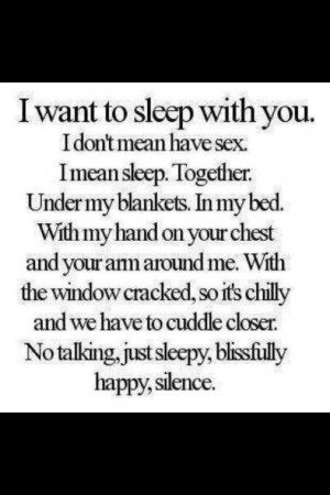 want to sleep with you...