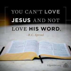 You can't love Jesus and not love His Word.