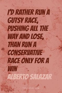rather run a gutsy race and lose, than run a conservative one ...