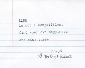 Daily quotes quote about life is not a competition find your own ...