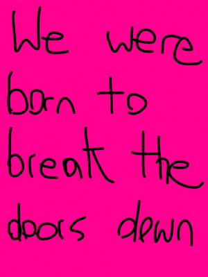Warrior by Ke$ha. Lyrics: We were born to break the doors down. #Kesha ...
