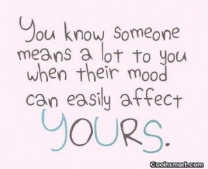 Love Quote: You know someone means a lot to...