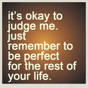 Quote judge me