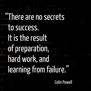 ... It is the result of preparation, hard work, and learning from failure