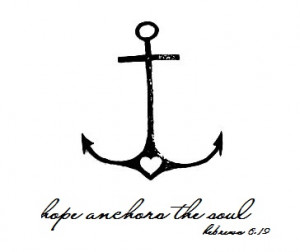 Hope anchors the soul. Hebrews 6:19… anchor , cross, heart