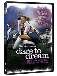 Dare to Dream chronicles the rise of the U.S. women's soccer team.