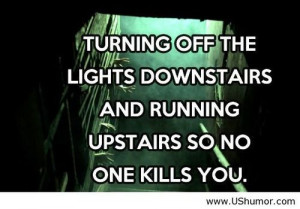 Turning off lights downstairs... US Humor - Funny pictures, Quotes ...