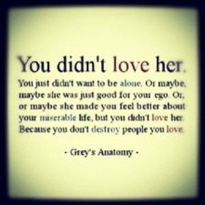 Love Me Tender Quotes Never watched ga but love this quote