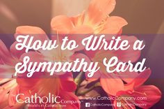 How to Write a Sympathy Card - Words of Sympathy More