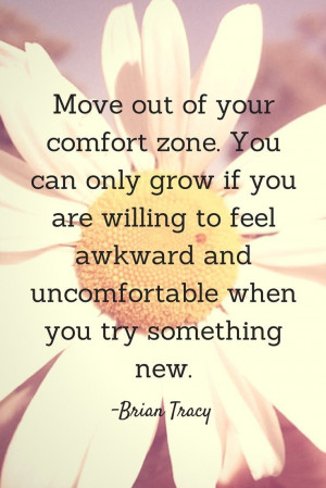 Move out of your comfort zone