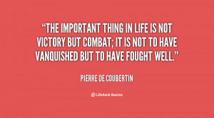 quote-Pierre-de-Coubertin-the-important-thing-in-life-is-not-75461.png