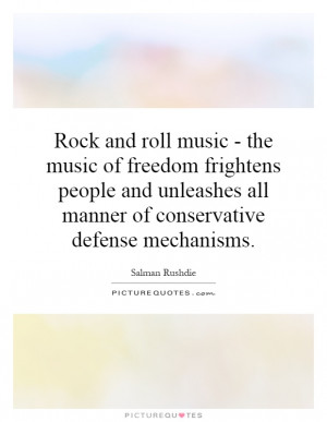 Rock and roll music - the music of freedom frightens people and ...