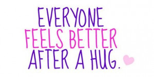 Everyone Feels Better After a hug