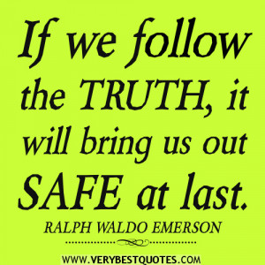 Truth Quotes About Life If we follow the truth quotes,