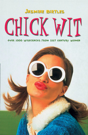 ... Wit: Over 1000 Humorous Quotes from Modern Women” as Want to Read