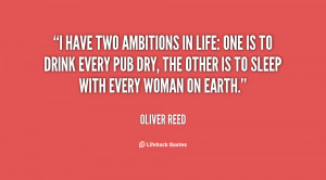 quote-Oliver-Reed-i-have-two-ambitions-in-life-one-138222_1.png