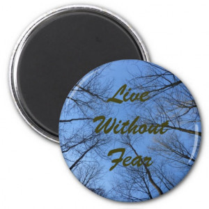 Live without Fear Quote Magnet
