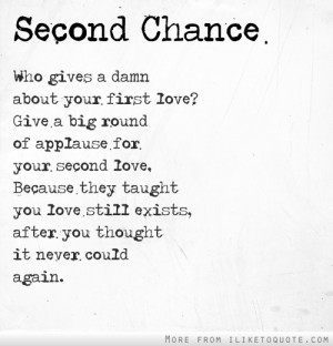 Second chance. Give a big round of applause for your second love. They ...