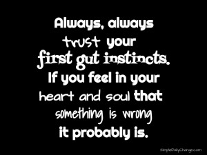 Trust Your Gut Instincts