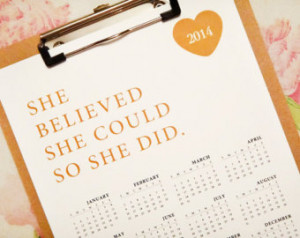 March SALE - 2014 Calendar - She be lieved she could so she did - Gold ...