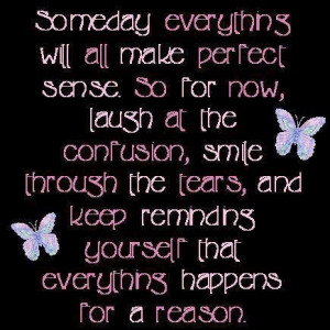 Everything happens for a reason...